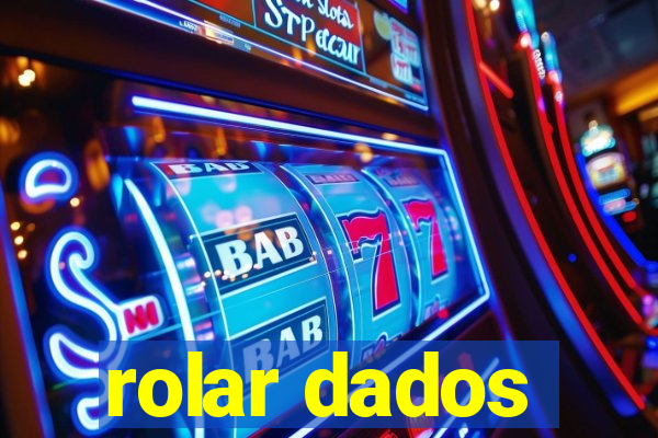 rolar dados